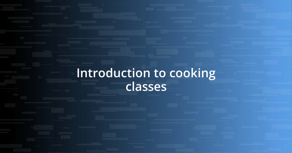 Introduction to cooking classes