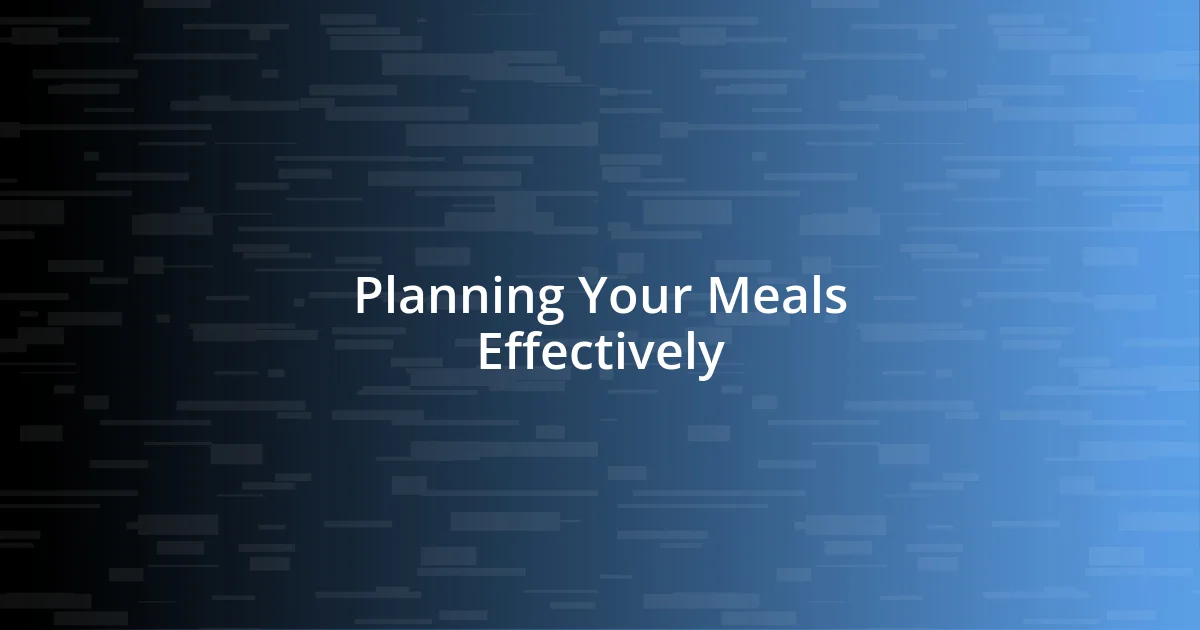 Planning Your Meals Effectively