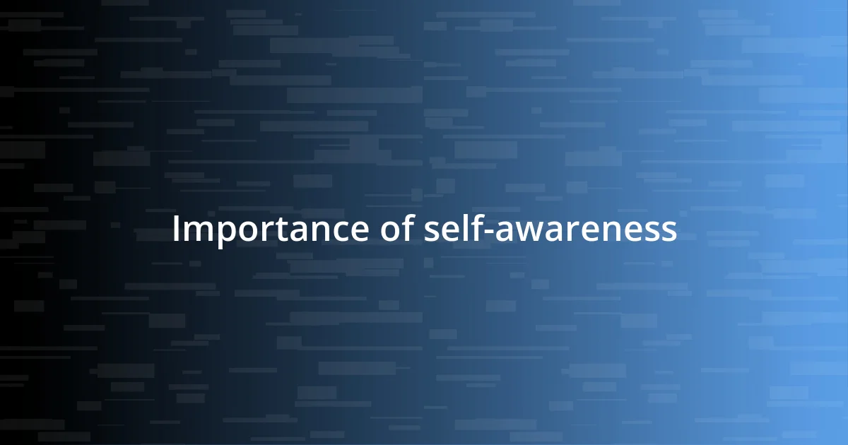 Importance of self-awareness