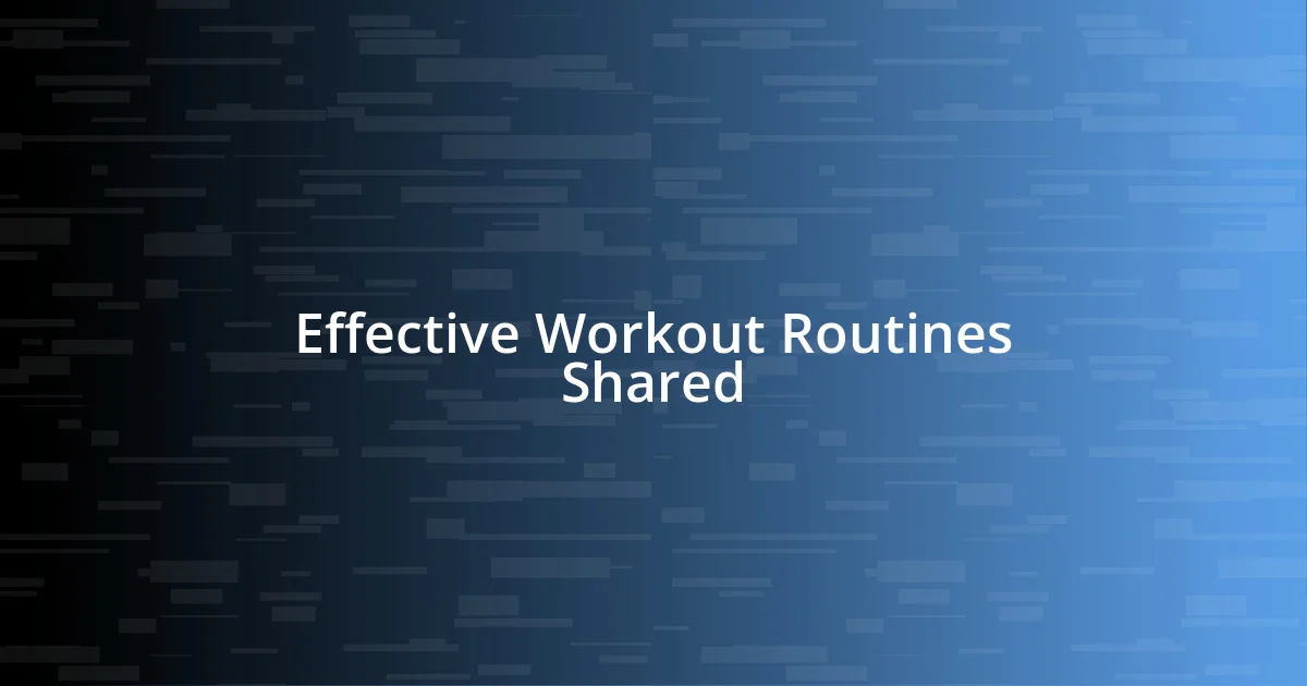 Effective Workout Routines Shared