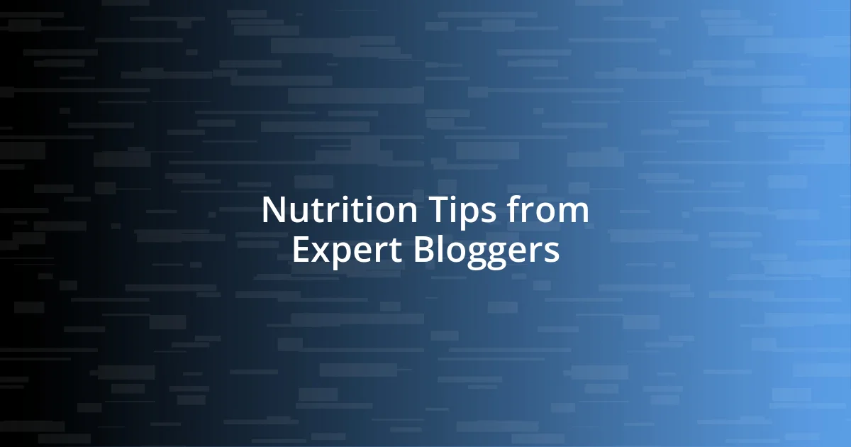 Nutrition Tips from Expert Bloggers