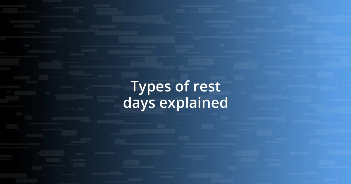 Types of rest days explained