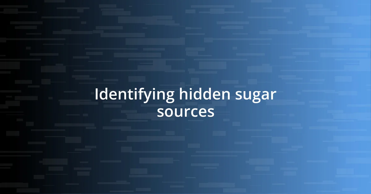 Identifying hidden sugar sources